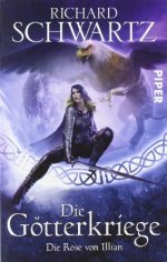 Die Rose von Illian Die G tterkriege, Band 1