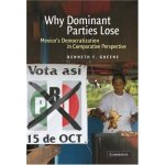 Why Dominant Parties Lose: Mexico's Democratization in Comparative Perspective